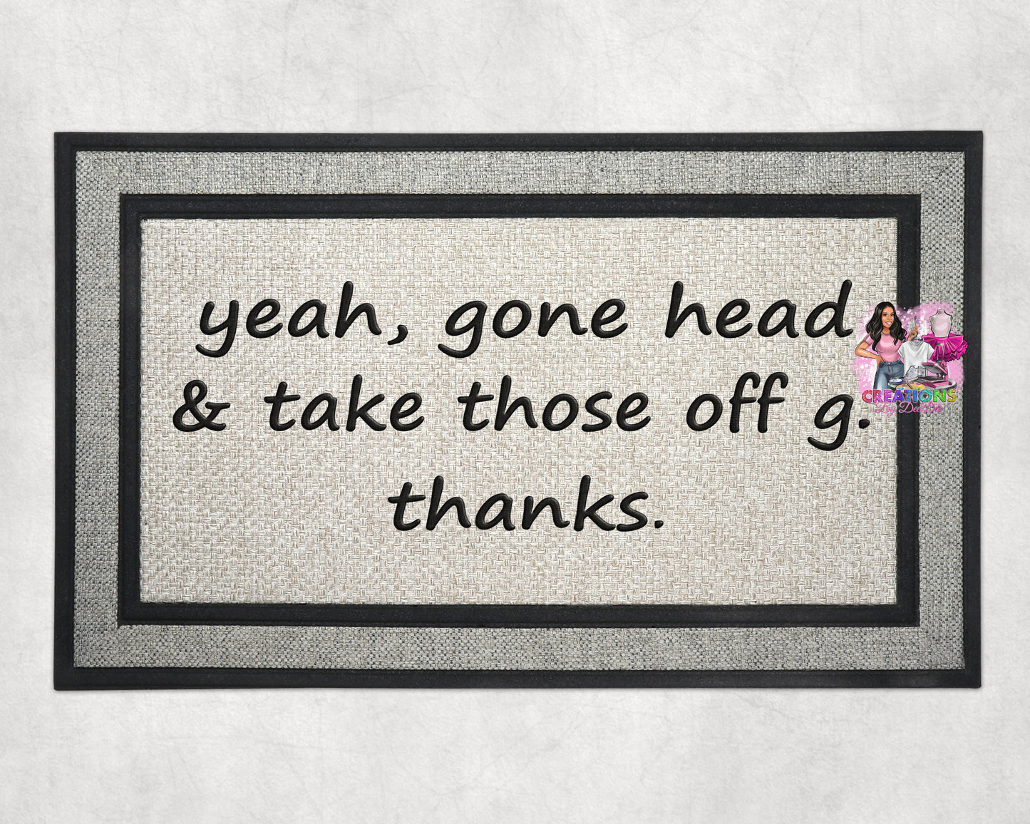 "Take those off g" Doormat