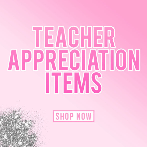Teacher Appreciation Items