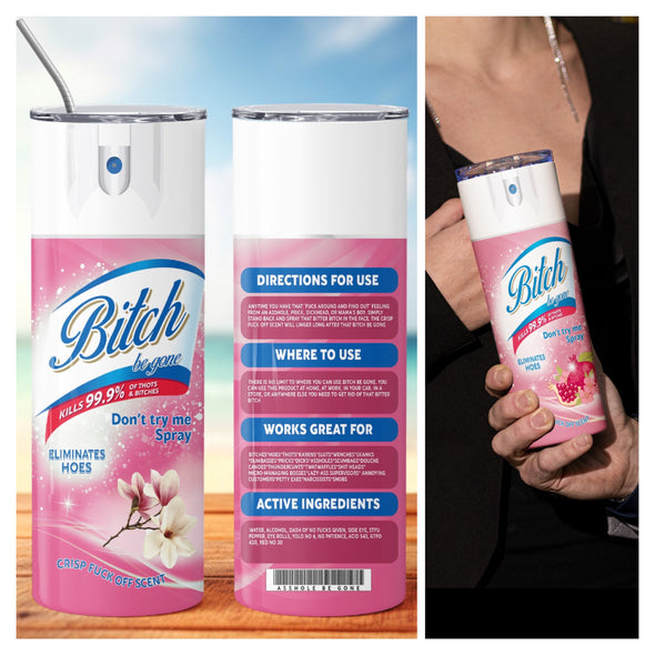 Bitch Be Gone Spray Tumbler