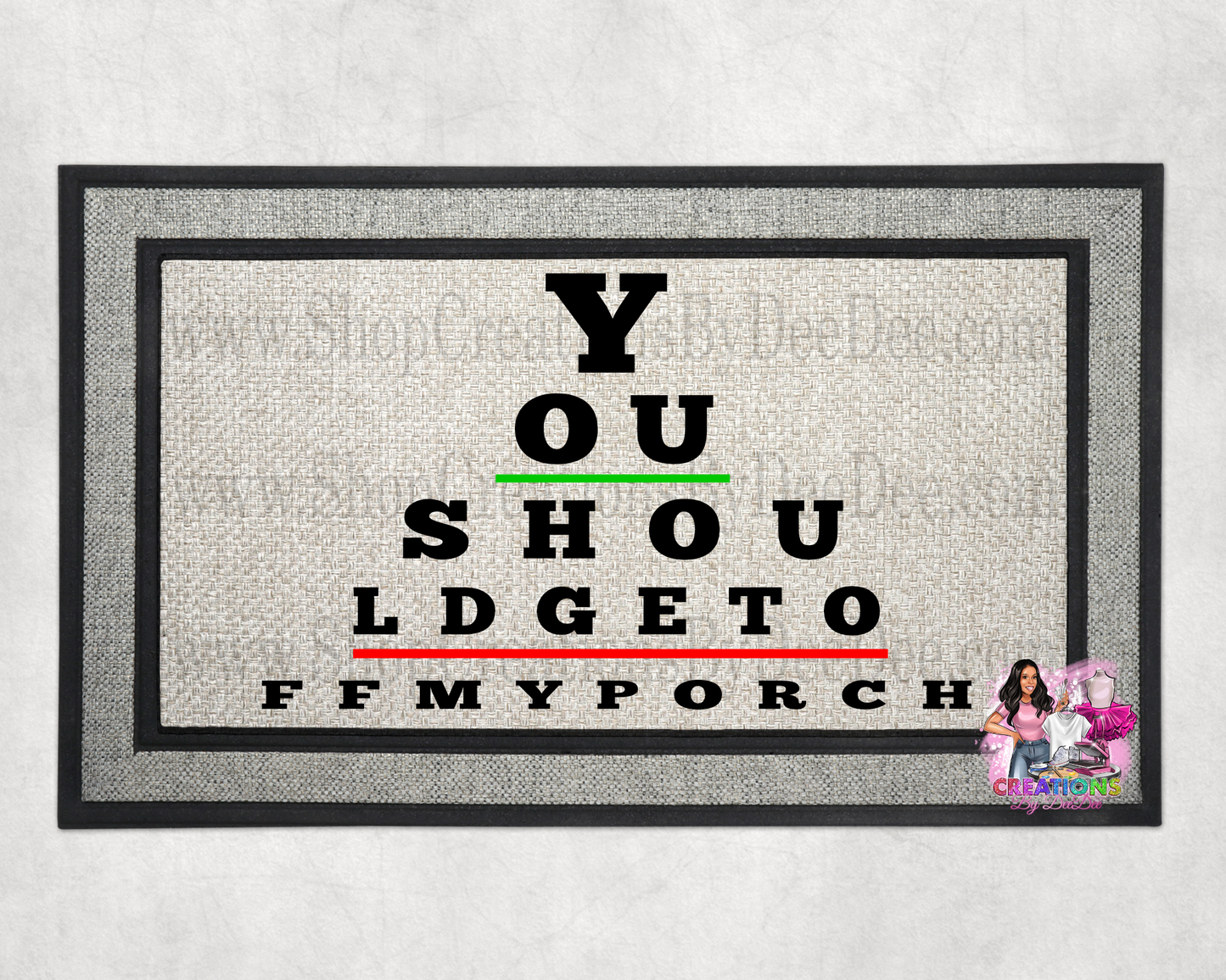 Eye Chart "You Should Get Off My Porch" Doormat (CLEAN VERSION)