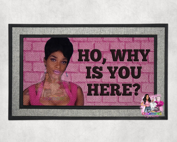 "Ho, Why Is You Here?" Doormat