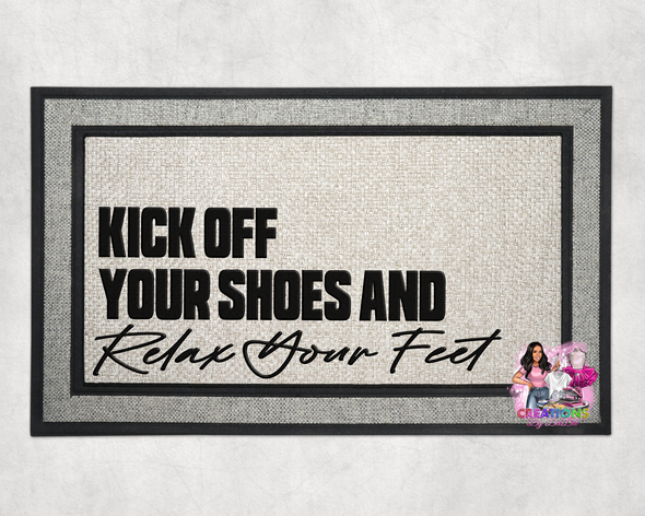 "Kick Off Your Shoes and Relax your feet" Doormat