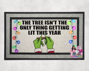 "The Tree isn't the only thing getting lit" Christmas Doormat