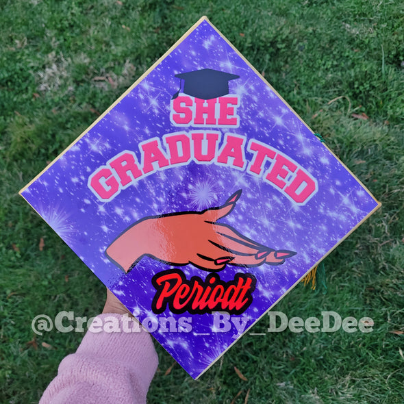 "She Graduated, Periodt" Grad Cap Topper