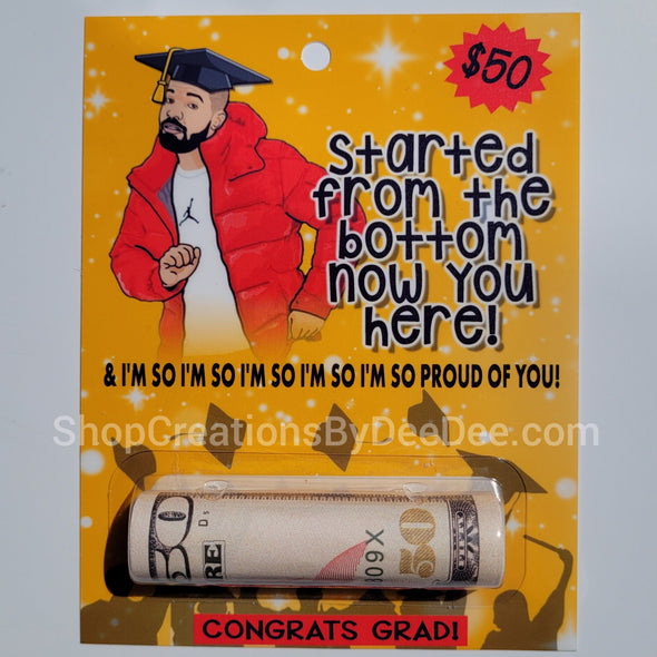Started from the bottom now you here - Money holder card