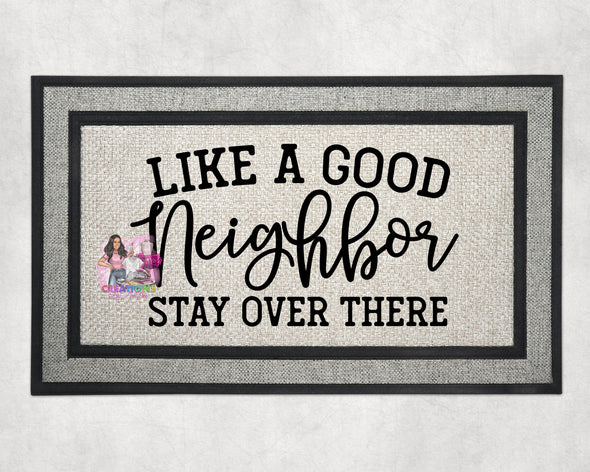 "Like a good neighbor, stay over there" Doormat