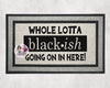 "Whole lotta Black-ish" Doormat