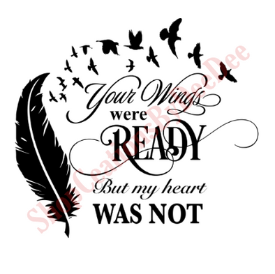 Your Wings Were Ready But My Heart Was Not, SVG, PNG